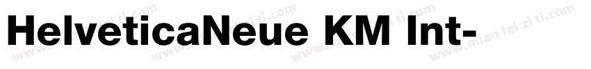 HelveticaNeue KM Int字体转换